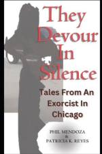 They Devour in Silence: Tales from an Exorcist in Chicago af Patricia K. Reyes