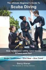 The Ultimate Beginner's Guide To Scuba Diving af Darcy Kieran