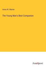 The Young Man's Best Companion af Amos W. Warren