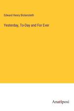 Yesterday, To-Day and For Ever af Edward Henry Bickersteth