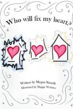 Who Will Fix My Heart?: A child's journey through grief and sadness af Megan Stasuik