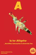 A Is for Alligator...And Other Information to Entertain You af Jackie Adrian