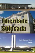 Liberdade Sufocada af Luiz Augusto Flores