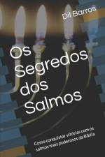 Os Segredos dos Salmos: : Como conquistar vitórias com os salmos mais poderosos da Bíblia af Dil Barros