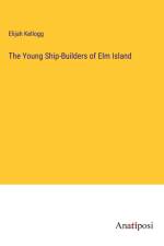 The Young Ship-Builders of Elm Island