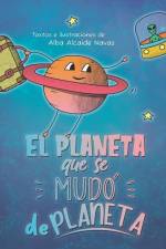 El planeta que se mudó de planeta af Alba Alcaide Navas