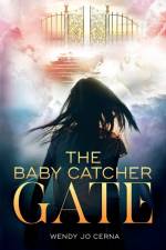 The Baby Catcher Gate af Wendy Jo Cerna