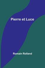 Pierre et Luce af Romain Rolland
