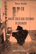 Anche solo due secondi di silenzio af Walter Revello