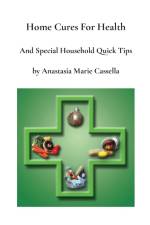 Home Cures and Special Household Quick Tips by Anastasia Marie Cassella af Anastasia Cassella