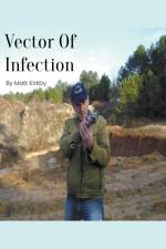 Vector Of Infection af Matt Kirkby