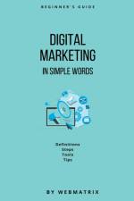 Digital Marketing In Simple Words af Webmatrix