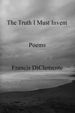 The Truth I Must Invent af Francis Diclemente