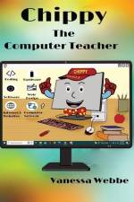 Chippy The Computer Teacher af Vanessa Webbe