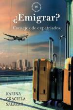 ¿Emigrar?: Consejos de expatriados af Karina Graciela Salazar