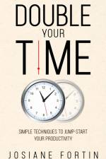 Double Your Time af Josiane Fortin
