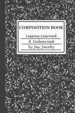Lessons Learned & Unlearned af Jay Jacoby