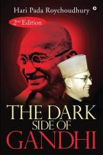 The Dark Side of Gandhi: 2nd Edition af Hari Pada Roychoudhury