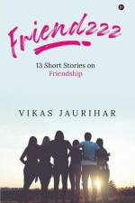 Friendzzz: 13 Short Stories on Friendship af Vikas Jaurihar