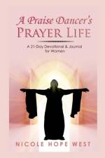 A PRAISE DANCER'S PRAYER LIFE af Nicole West