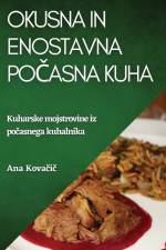 Okusna in enostavna po¿asna kuha af Ana Kova¿i¿
