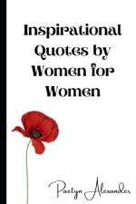 Inspirational Quotes by Women for Women af Paetyn Alexander