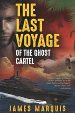 The Last Voyage of the Ghost Cartel af James Marquis