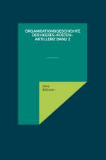 Organisationsgeschichte der Heeres-Küsten-Artillerie Band 2 af Uwe Kleinert