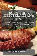 Buc¿t¿ria mediteranean¿ 2023 af Ana Maria Popescu