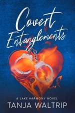 Covert Entanglements: Lake Harmony af Tanja Waltrip