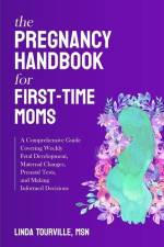 The Pregnancy Handbook for First-Time Moms: A Comprehensive Guide Covering Weekly Fetal Development, Maternal Changes, Prenatal Tests, and Making Info af Linda Tourville