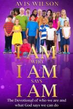 I AM WHO I AM SAYS I AM af Avis Wilson