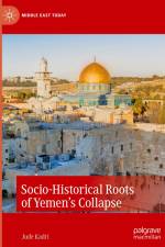 Socio-Historical Roots of Yemen¿s Collapse af Jude Kadri