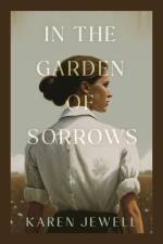In the Garden of Sorrows af Karen Jewell