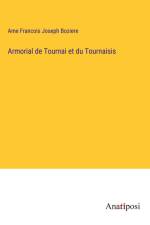 Armorial de Tournai et du Tournaisis af Ame Francois Joseph Boziere