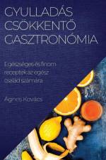 Gyulladáscsökkent¿ gasztronómia af Ágnes Kovács