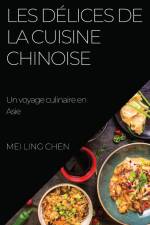 Les délices de la cuisine chinoise af Mei Ling Chen