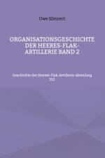 Organisationsgeschichte der Heeres-Flak-Artillerie Band 2 af Uwe Kleinert