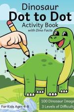 Dinosaur Dot to Dot Coloring Book for Kids 4-8 - 100 Images to Complete with Dino Facts af Susan Calico