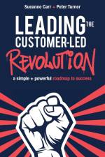 Leading the Customer-Led Revolution af Sueanne Carr