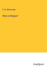 What is Religion? af R. W. Memminger