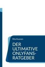 Der ultimative OnlyFans-Ratgeber af Rita Kuonen