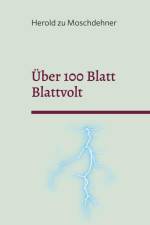 Über 100 Blatt Blattvolt af Herold Zu Moschdehner