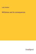 Wilfulness and its consequences af Lady Herbert
