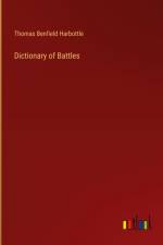 Dictionary of Battles af Thomas Benfield Harbottle