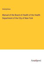Manual of the Board of Health of the Health Department of the City of New York af Anonymous