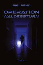 Operation Waldessturm af Bibi Rend