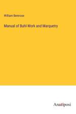 Manual of Buhl-Work and Marquetry af William Bemrose