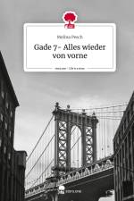 Gade 7- Alles wieder von vorne. Life is a Story - story.one af Melina Pesch