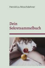 Dein Sekretsammelbuch af Herold Zu Moschdehner